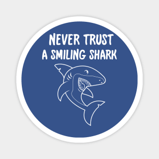 Never Trust A Smiling Shark Funny Cartoon Magnet